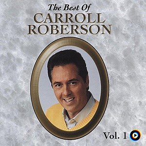 The Best of Carroll Roberson, Vol. 1 | Carroll Roberson Lyrics, Meaning & Videos