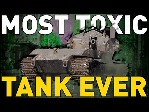 MOST TOXIC TANK EVER! World of Tanks
