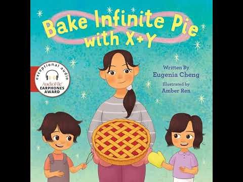 Bake Infinite Pie with X + Y by Eugenia Cheng | Full Audiobook