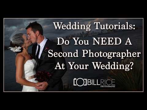 Wedding Tutorials: Do You NEED a Second Photographer at Your Wedding???