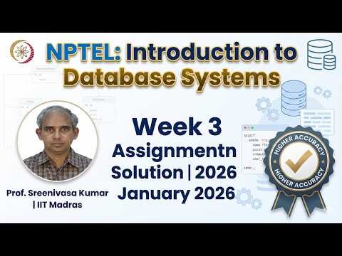 NPTEL Introduction to Database Systems Week 3 Assignment Solution Prof Sreenivasa Kumar (Jan 2026)