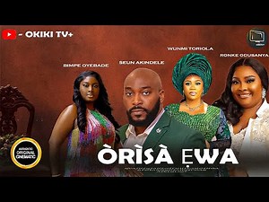 ÒRÌSÀ ẸWA - Wunmi Toriola | Ronke Odusanya | Bimpe Oyebade Yoruba Movie 2025 Drama