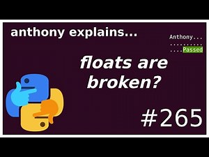 floats are broken? (+3 solutions in python!) (beginner - intermediate) anthony explains #265
