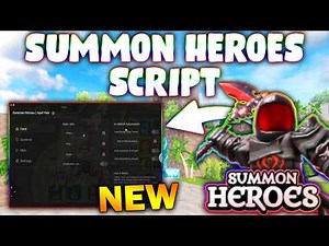*NEW* Summon Heroes Script (PASTEBIN 2026) (AUTO FARM , AUTO SUMMON , AUTO SKIP , AUTO PLAY )
