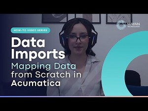 How To Import and Map Data from Scratch in Acumatica
