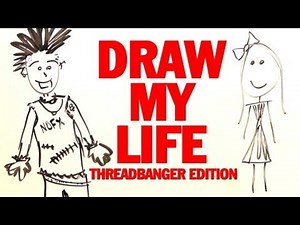 Draw My Life: ThreadBanger