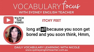 59K views · 1.8K reactions | Let's learn the expression ’to have itchy feet' - WATCH THE VIDEO for today's mini lesson and impress your friends by correctly and confidently using this great new phrase straight away. Feel free to share your example sentences in the comments section below! :) Nicole | Sydney English Teacher | Facebook
