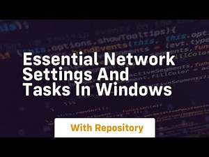 Essential Network Settings and Tasks in Windows