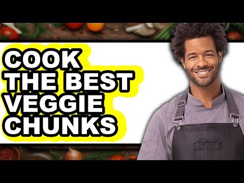 How to Cook Veggie Chunks