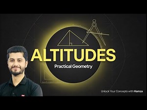 Altitudes | Practical Geometry | Class 9 & 10 Maths | Easy Explanation with Hamza