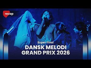Dansk Melodi Grand Prix 2026 (Denmark) | Super Final | RECAP