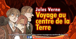 Jules Verne : Voyage au centre de la Terre (1864) – EspaceFrancais.com