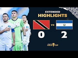 Extended Highlights: Trinidad Tobago 0-2 El Salvador - Gold Cup 2021