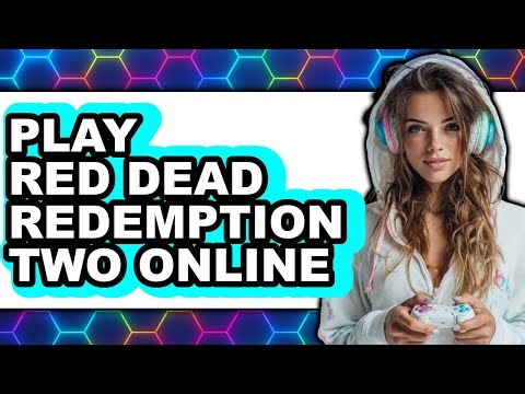 How to Play Red Dead Redemption 2 Online (Updated 2025)