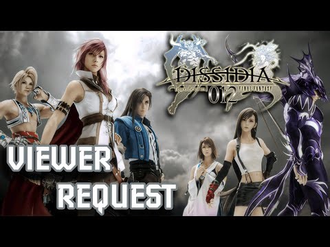 Dissidia 012 Final Fantasy - Playing Viewer Requests!