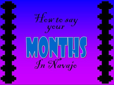 How to say your MONTHS in Navajo