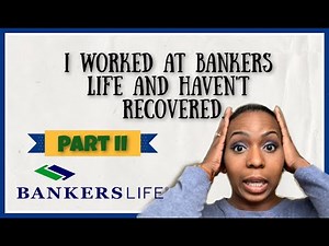 Working at Bankers Life Insurance | Part II