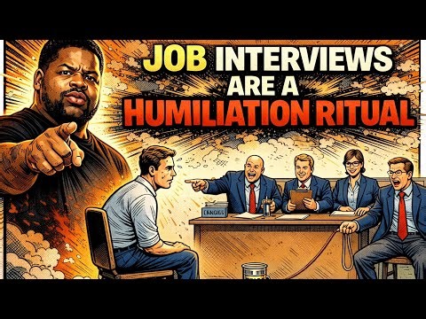 Jobs Interviews Are Humiliation Rituals