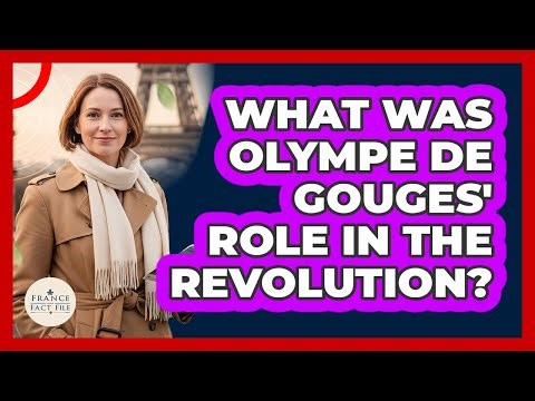 What Was Olympe de Gouges' Role In The Revolution?