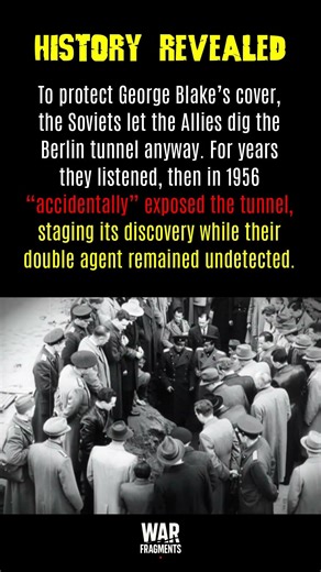 George Blake’s Secret: How the Soviets Let the Berlin Tunnel Happen