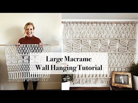 Large Macrame Wall Hanging Tutorial