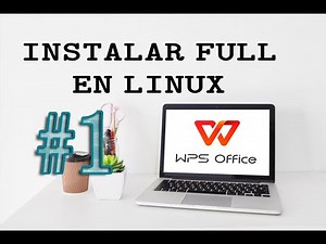 ---------COMO DESCARGAR E INSTALAR WPS-------y dejarlo full en LINUX------#1