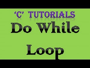 C Programming Tutorial 24 Do While Loop