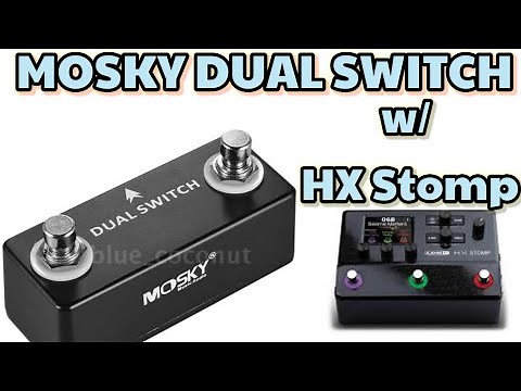 MOSKY DUAL SWITCH WITH HX STOMP (TAGALOG)