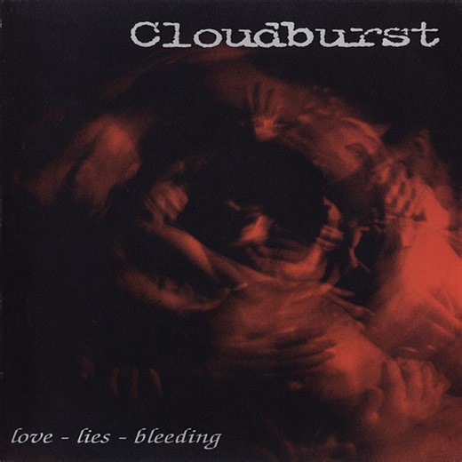 Cloudburst - Love - Lies - Bleeding