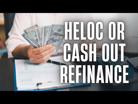HELOC OR Cash Out Refinance #heloc #cashoutrefinance #refinancemortgage