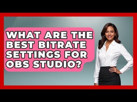 What Are The Best Bitrate Settings For OBS Studio? - The Hardware Hub