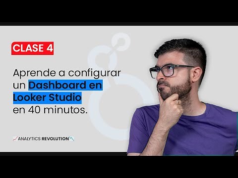 Aprende a configurar un Dashboard en Looker Studio en 40 minutos