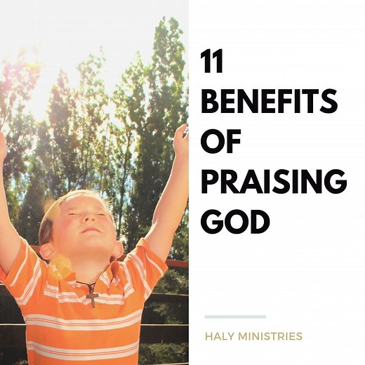 11 Benefits of Praising God