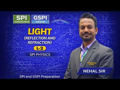 Light: Reflection & Refraction L 2 | SPI Physics | SPI Aurangabad | GSPI Nashik