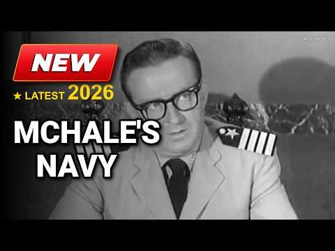 McHale's Navy Full Episodes 2026 |Season 4 Episode 26-28 | Classic Sitcoms FULL HD