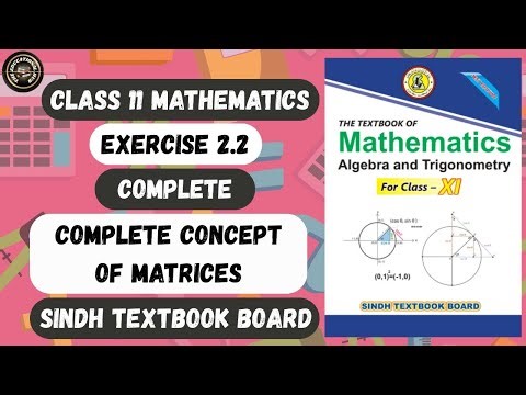 Exercise 2.2 Complete | Class 11 New Mathematics | Sindh Board | Unit 2 - Matrices & Determinants.