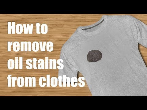 How to remove oil stains from clothes