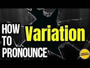 How To Pronounce Variation? (CORRECTLY) Meaning & Pronunciation