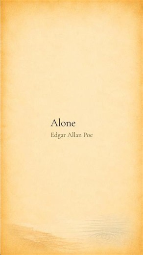 “Alone” (1875) — Edgar Allan Poe