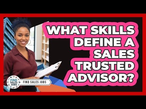 What Skills Define a Sales Trusted Advisor?