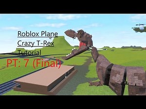Roblox | Plane Crazy | T-Rex Tutorial 2.0 Pt: 7 (Final)