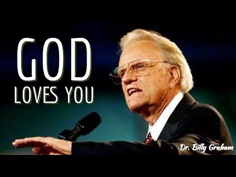 God loves you | Dr. Billy Graham