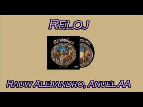 Rauw Alejandro, Anuel AA - Reloj (Letra/Lyrics)