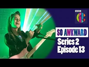 So Awkward | Series 2 Episode 13 | CBBC