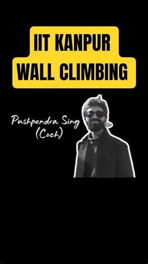 Introducing the IITK Wall Climbing Members ​#IITKanpur, #IITK, #IITKClimbers, #WallClimbing