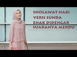 sholawat nabi full versi sunda enak banget di dengar , sholawat terbaru , sholawatan