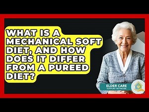What Is A Mechanical Soft Diet, And How Does It Differ From A Pureed Diet?