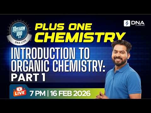Introduction to Organic Chemistry Full Explanation | Plus One Live 2026 | DNA Learning