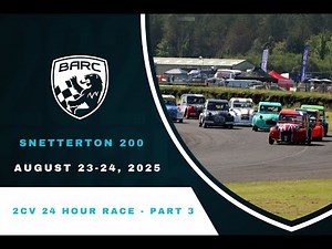 BARC LIVE | Snetterton 200 | 2CV 24-Hour Race // Race Finish | August 23-24