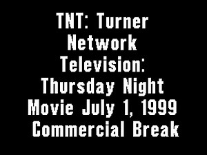 TNT: Turner Network Television: Thursday Night Movie July 1, 1999 Commercial Break